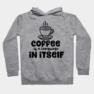 Coffee is a Language in Itself Hoodie